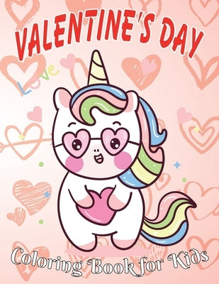 Valentine's Day Coloring Book for Kids: 8.5*11, 100 page - Valentine's day gift 2021 - Cute Coloring Book for Little Unicorn - Animals, Unicorn, rex, by Obeezon