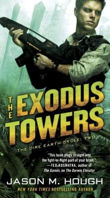 The Exodus Towers: The Dire Earth Cycle: Two by Hough, Jason M.