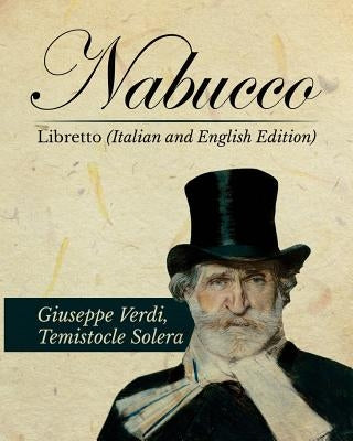 Nabucco Libretto (Italian and English Edition) by Solera, Temistocle