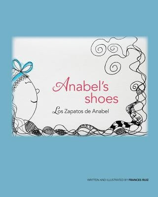 Anabel's Shoes / Los Zapatos de Anabel by Ruiz, Frances