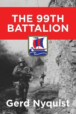 The 99th Battalion by Nyquist, Gerd