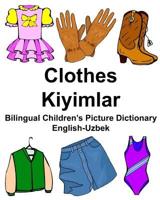 English-Uzbek Clothes/Kiyimlar Bilingual Children's Picture Dictionary by Carlson Jr, Richard