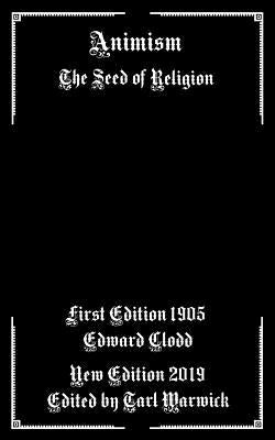 Animism: The Seed of Religion by Warwick, Tarl