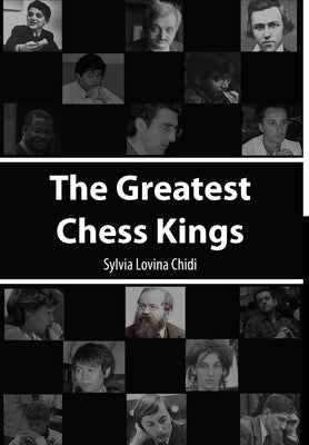 The Greatest Chess Kings by Chidi, Sylvia Lovina