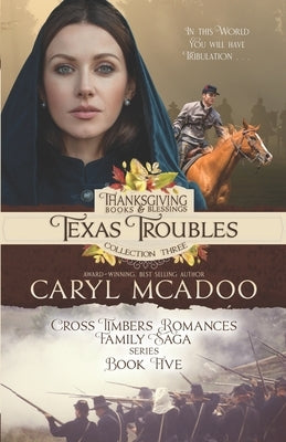Texas Troubles: Cross Timbers Romance Family Saga, Book Five by McAdoo, Caryl