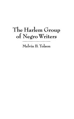 The Harlem Group of Negro Writers, by Melvin B. Tolson by Tolson, Melvin B.