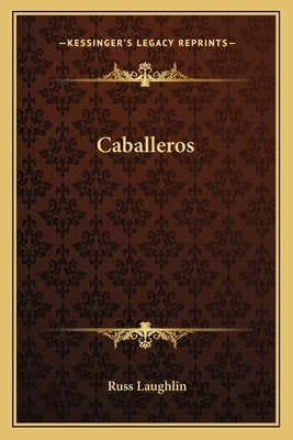 Caballeros by Laughlin, Russ