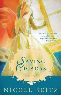 Saving Cicadas by Seitz, Nicole