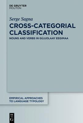 Cross-Categorial Classification: Nouns and Verbs in Eegimaa by Sagna, Serge