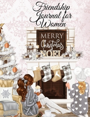 Friendship Journal For Women: Every Brunette Needs A Blonde Best Friend Composition Notebook For Besties - BFF Long Distance Soul Sisters Diary To W by Harvest, Maple