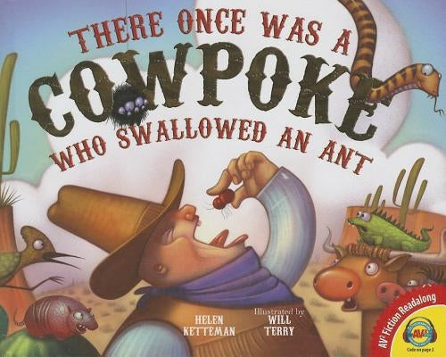 There Once Was a Cowpoke Who Swallowed an Ant by Ketteman, Helen