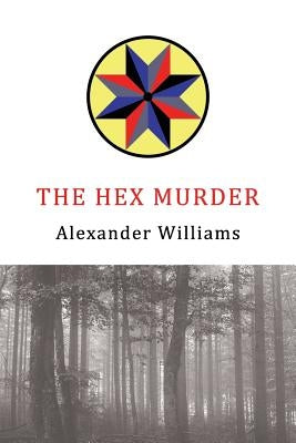 The Hex Murder: A Golden-Age Mystery Reprint by Williams, Alexander