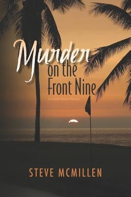 Murder on the Front Nine: A Mickke D Grand Strand Murder Mystery by McMillen, Steve