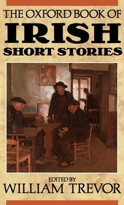 The Oxford Book of Irish Short Stories by Trevor, William