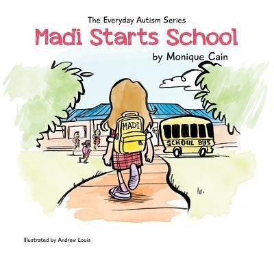 Madi Starts School by Cain, Monique