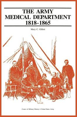 The Army Medical Department, 1865-1917 by Gillet, Mary C.