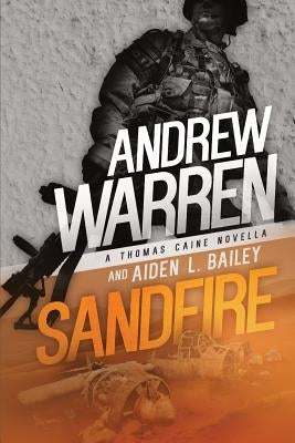 Sandfire: A Thomas Caine Novella by Bailey, Aiden L.