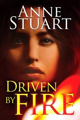 Driven by Fire by Stuart, Anne