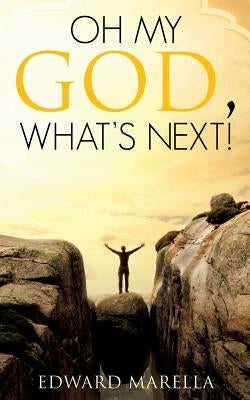 Oh My God, What's Next! by Marella, Edward
