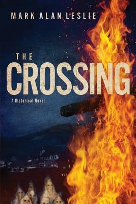 The Crossing: A Historical Novel by Leslie, Mark Alan