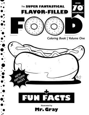 The Super Fantastical Flavor-Filled Food Coloring Book by Gray