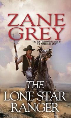 The Lone Star Ranger by Grey, Zane