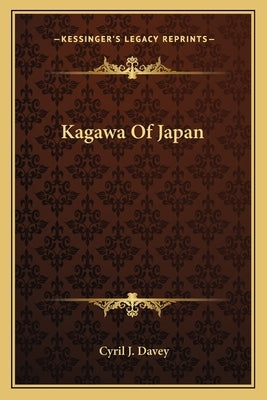 Kagawa of Japan by Davey, Cyril J.