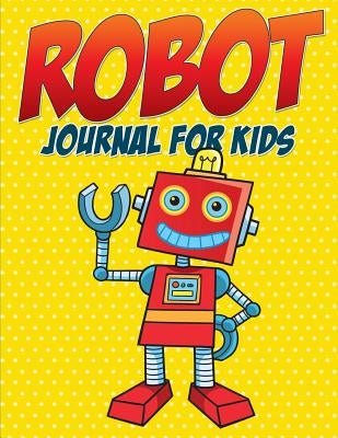 Robot Journal for Kids by Speedy Publishing LLC