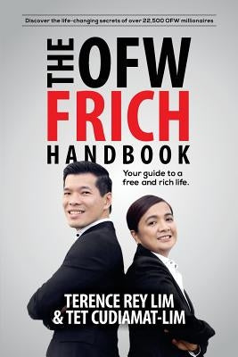 The OFW FRICH Handbook: Your guide to a free and rich life by Cudiamat-Lim, Emelia