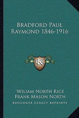 Bradford Paul Raymond 1846-1916 by Rice, Wiliam North