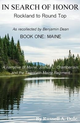 In Search of Honor: Rockland to Round Top by Dole, Russell a.