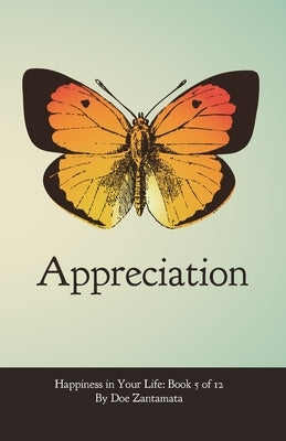 Happiness in Your Life - Book Five: Appreciation by Zantamata, Doe