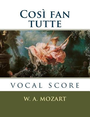 Così fan tutte: vocal score by Da Ponte, Lorenzo