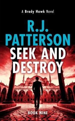 Seek and Destroy by Patterson, R. J.