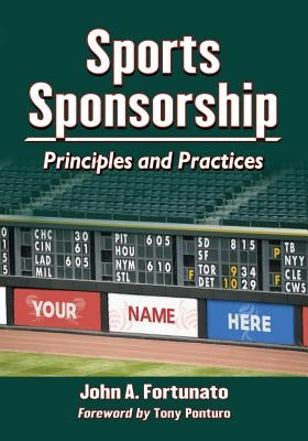 Sports Sponsorship: Principles and Practices by Fortunato, John A.