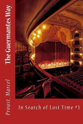 The Guermantes Way: In Search of Lost Time #3 by Moncrieff, C. K. Scott