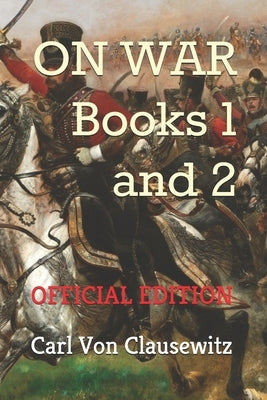 On War: Books One and Two (Official Edition) by Graham, Colonel James