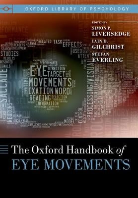 Oxford Handbook of Eye Movements by Liversedge, Simon