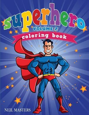 Superhero Coloring Book Volume 2 (Avon Coloring Books) by Masters, Neil