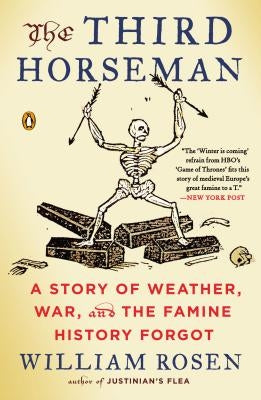 The Third Horseman: A Story of Weather, War, and the Famine History Forgot by Rosen, William