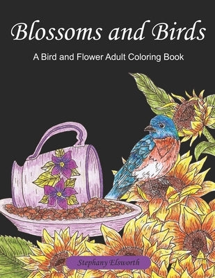 Blossoms and Birds Adult Coloring Book by Elsworth, Stephany
