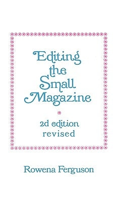 Editing the Small Magazine by Ferguson, Rowena