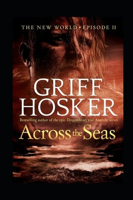 Across the Seas by Hosker, Griff