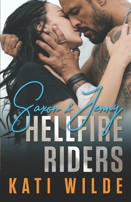 The Hellfire Riders: Saxon & Jenny by Wilde, Kati
