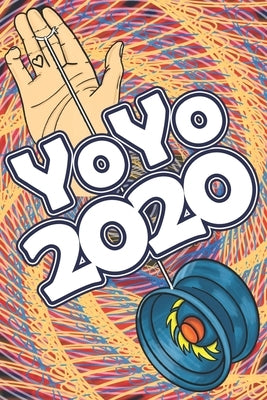 YoYo 2020: An Illustrated Guide To Yoyoing: History, Skill, Tips and Tricks by Saito, Keisuke