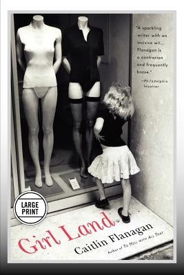 Girl Land (Large Print Edition) by Flanagan, Caitlin