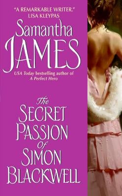 The Secret Passion of Simon Blackwell by James, Samantha