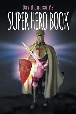 David Gadison's Super Hero Book by Gadison, David