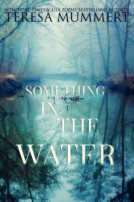 Something in the Water by Mummert, Teresa