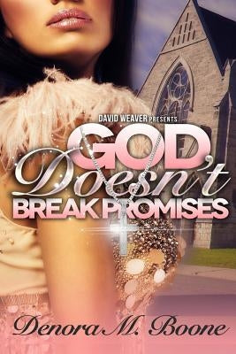God Doesn't Break Promises by Boone, Denora M.